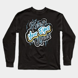 Keep Your Eyes Open Long Sleeve T-Shirt